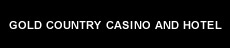 Gold Country Casino & Hotel